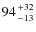$ 94 {+32 \atop -13}$