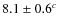 $8.1 \pm 0.6^c$