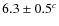 $6.3 \pm 0.5^c$