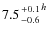 $7.5 {+0.1 \atop -0.6}^h$