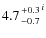 $4.7 {+0.3 \atop -0.7}^i$