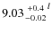 $9.03 {+0.4 \atop -0.02}^l$