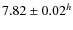 $7.82 \pm 0.02^h$