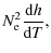 $\displaystyle N_{\rm {e}}^2\frac{{\rm d}h}{{\rm d}T},$