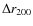 $\Delta r_{200}$