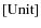 ${\rm [Unit]}$