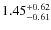 $1.45^{\rm +0.62}_{-0.61}$