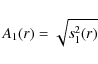 \begin{displaymath}A_1(r)=\sqrt{s^2_1(r)}
\end{displaymath}