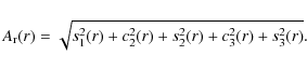 \begin{displaymath}A_{\rm r}(r)=\sqrt{s^2_1(r)+c^2_2(r)+s^2_2(r)+c^2_3(r)+s^2_3(r)}.
\end{displaymath}