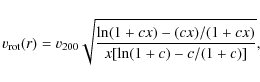 \begin{displaymath}\ensuremath{v_{\rm rot}} (r)=v_{200} \sqrt{\frac{\ln(1+cx)-(cx)/(1+cx)}{x[\ln(1+c)-c/(1+c)]}},
\end{displaymath}