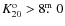 $K^{\rm o}_{20} > 8\hbox{$.\!\!^{\rm m}$ }0$