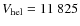 $V_{\rm hel}=11~825$