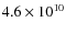 $4.6 \times 10^{10}$