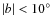 $\vert b\vert <10\mbox{$^\circ$ }$