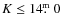 $K \le 14\hbox{$.\!\!^{\rm m}$ }0$
