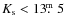 $K_{\rm s}<13\hbox{$.\!\!^{\rm m}$ }5$