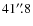 $41''~\hspace{-1.7mm}.\hspace{.1mm}8$