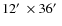 $12\hbox{$^\prime$ }\times 36\hbox{$^\prime$ }$
