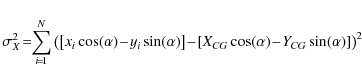 \begin{displaymath}\sigma_X^2 \!=\!\! \displaystyle\sum_{i\!=\!1}^N \left(\left[...
...{CG} \cos(\alpha) \!-\! Y_{CG} \sin(\alpha) \right] \right)^2~
\end{displaymath}