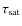 $\tau_{\rm {sat}}$