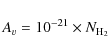 \begin{displaymath}A_v= 10^{-21} \times N_{\rm {H_2}}
\end{displaymath}