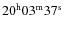 $\rm 20^h 03^m37^s$