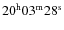 $\rm 20^h 03^m 28^s$