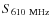 $S_{610~\rm MHz}$
