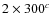 $2 \times 300^c$