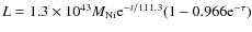 $L = 1.3 \times 10^{43}M_{\rm Ni}{\rm e}^{-t/111.3}(1 - 0.966{\rm e}^{-\tau})$