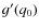 $g^{\prime}(q_{0})$