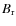 $B_{\rm r}$