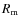 $R_{\rm m}$