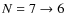 $N=7\rightarrow 6$
