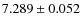 $ 7.289 \pm 0.052$