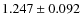 $ 1.247 \pm 0.092$