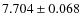 $ 7.704 \pm 0.068$