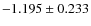 $-1.195 \pm 0.233$