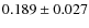 $ 0.189 \pm 0.027$