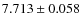 $ 7.713 \pm 0.058$