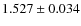 $ 1.527 \pm 0.034$