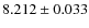 $ 8.212 \pm 0.033$