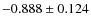 $-0.888 \pm 0.124$
