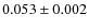 $ 0.053 \pm 0.002$