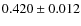 $ 0.420 \pm 0.012$