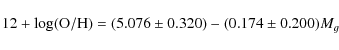 \begin{displaymath}{\rm 12+log(O/H)} = (5.076\pm 0.320) - (0.174\pm 0.200) {M}_{g}
\end{displaymath}