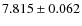 $ 7.815 \pm 0.062$