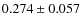 $ 0.274 \pm 0.057$