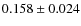 $ 0.158 \pm 0.024$
