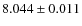 $ 8.044 \pm 0.011$